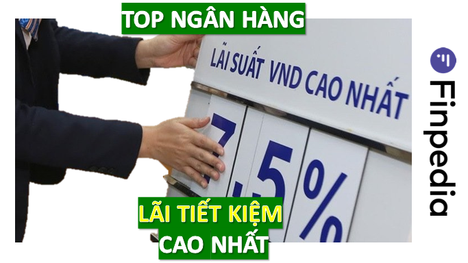 Top ngân hàng có lãi tiết kiệm cao nhất-finpedia