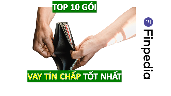 top 10 gói vay tín chấp lãi thấp nhất-finpedia