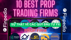 Sự thật về các quỹ đầu tư fx prop firm-finpedia